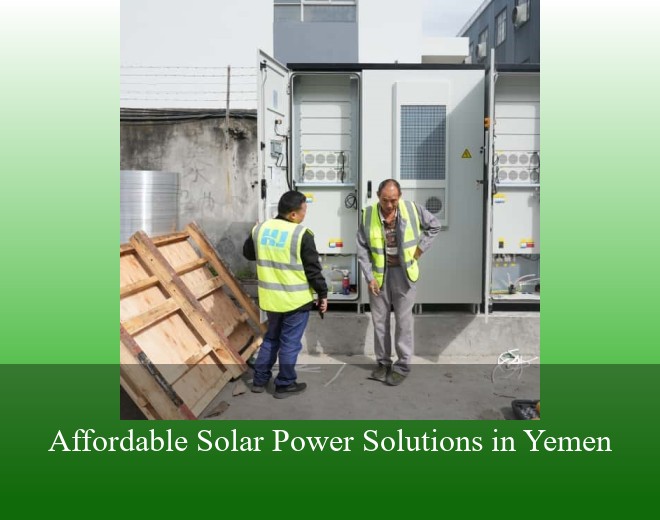 Affordable Solar Power Solutions in Yemen